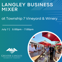 Langley Business Mixer at Township 7 Vineyard & Winery