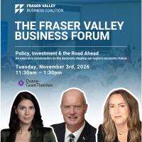 Fraser Valley Business Coalition: Policy, Investment & the Road Ahead