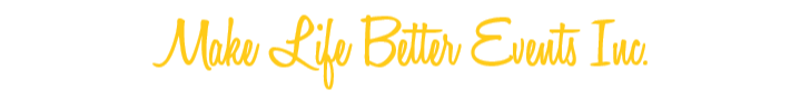 Make Life Better Events Inc.