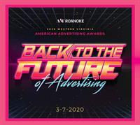BACK TO THE FUTURE OF ADVERTISING WESTERN VIRGINIA AMERICA ADVERTISING AWARDS