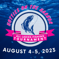 Hotties on the Harbor - All Ladies Fishing Tournament 