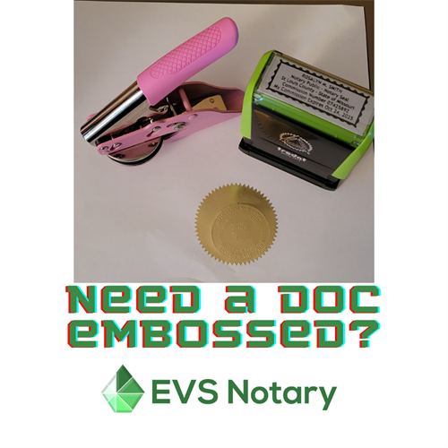 I can also add a Notary embossed seal to your documents