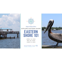 Become a Local Expert at Eastern Shore 101