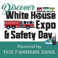 Discover White House Expo & Safety Day presented by The Farmers Bank 