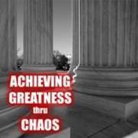 Achieving Greatness thru Chaos!