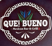 Que! Bueno Mexican Bar & Grill