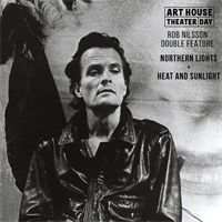 Art House Theater Day –– Rob Nilsson Double Feature
