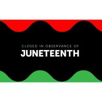 Juneteenth National Independence Day - Chamber Office Closed