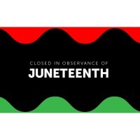 Juneteenth National Independence Day Observed - Chamber Office Closed