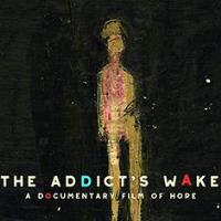 The Addict’s Wake • Documentary Film Screening 