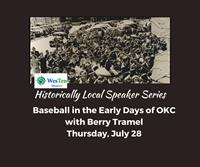 Historically Local Speaker Series-History of Baseball in OKC w/ Berry Tramel