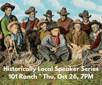 Historically Local Speakers Series--101 Ranch