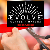 Ribbon Cutting at Evolve Coffee + Matcha