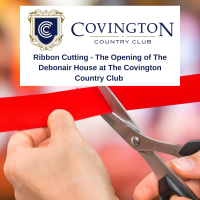 Ribbon Cutting - The Opening of The Debonair House at The Covington Country Club