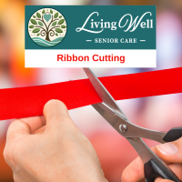 Ribbon Cutting at Living Well Senior Care