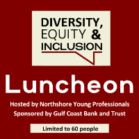 Northshore Young Professionals DEI Luncheon presented by Gulf Coast Bank