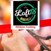 Ribbon Cutting at Loft18 Mandeville