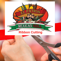 Ribbon Cutting at El Patron Mexican Grill