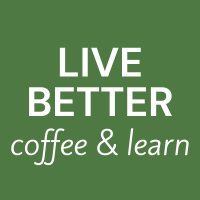 Live Better Coffee & Learn: Mental Health Matters
