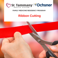 Ribbon Cutting for the St. Tammany Physician’s Network North Covington Clinic
