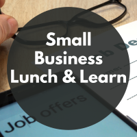 Small Business Council Lunch and Learn - Navigating the Digital Landscape: A Small Business Owner's Guide