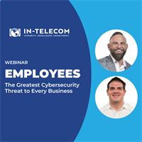 [Webinar] Employees: The Greatest Cybersecurity Threat to Your Business