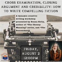 Cross Examination, Closing Argument and Credibility: How to Write Compelling Fiction with Donna Kelly