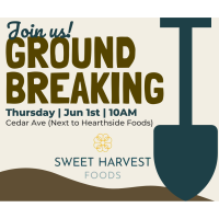 Ground Breaking - Sweet Harvest Foods