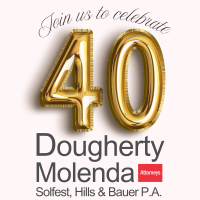 40 Year Celebration - Dougherty, Molenda, Solfest, Hills & Bauer P.A.