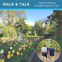 Walk & Talk - Park & Tilford Gardens/Spirit Trail
