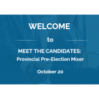 Meet The Candidates: Provincial Pre-Election Mixer