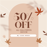 50% Off Halloween Décor - Clear the Shelves Event!