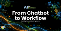 AI for Business: From Chatbot to Workflow: Building Repeatable AI Systems