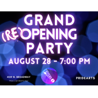 PrideArts Grand Re-Opening