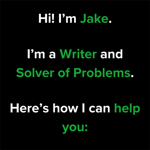 My name is Jake Rivard. Here's how I can help you tell your story!