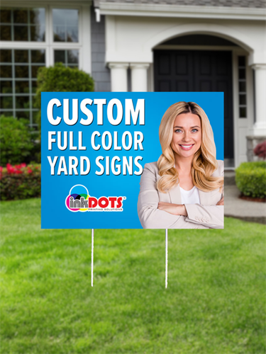 Custom Yard Sign Printing in Cypress by inkDOTS LLC