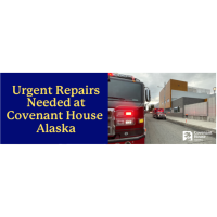 Urgent: Covenant House Alaska Fire Recovery