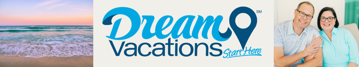 Dream Vacations | Steve & Ann Teget