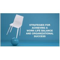 Strategies for Achieving a Work-Life Balance and Organizational Success