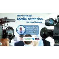 How to Manage Media Attention for your Business