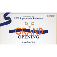 UVA Pipelines & Pathways Grand Opening Celebration