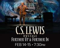 Fellowship for Performing Arts Presents: C.S. Lewis On Stage: Further Up & Further In