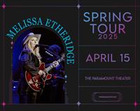 Paramount Presents: Melissa Etheridge: Spring Tour 2025