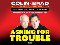 Upfront Inc. Presents: Colin Mochrie & Brad Sherwood: Asking for Trouble