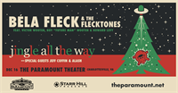 Starr Hill Presents: Béla Fleck & The Flecktones: Jingle All The Way