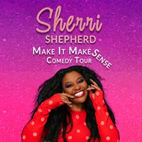 Paramount Presents: Sherri Shepherd: Make It Make Sense Tour