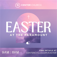 Center Church Presents: Easter Services