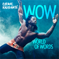 Paramount Presents: Cirque Kalabanté—WOW: World of Words