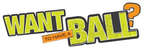 Gallery Image WANT_to_have_a_BALL_header_graphic_011713.jpg Gallery Image WANT_to_have_a_BALL_header_graphic_011713.jpg