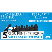 Lunch & Learn Seminar: 5 Requirements for a Successful Website